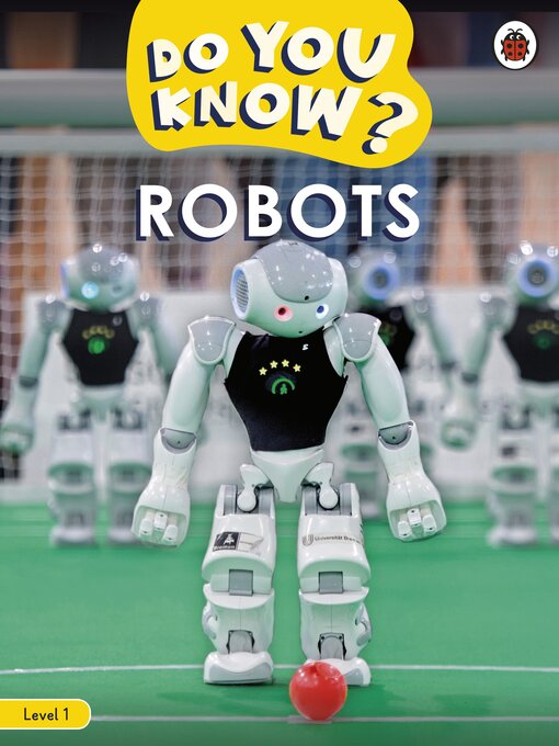 Title details for Do You Know? Level 1 – Robots by Ladybird - Available